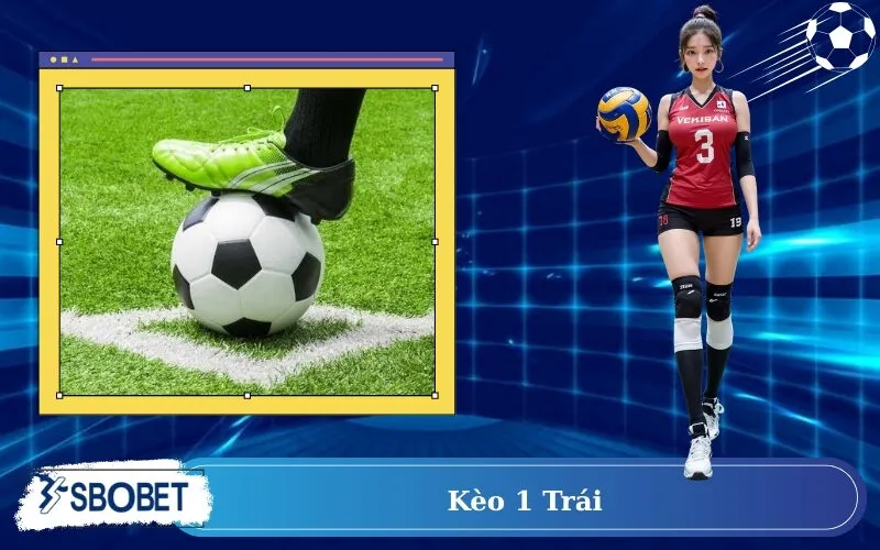 Kèo 1 trái
